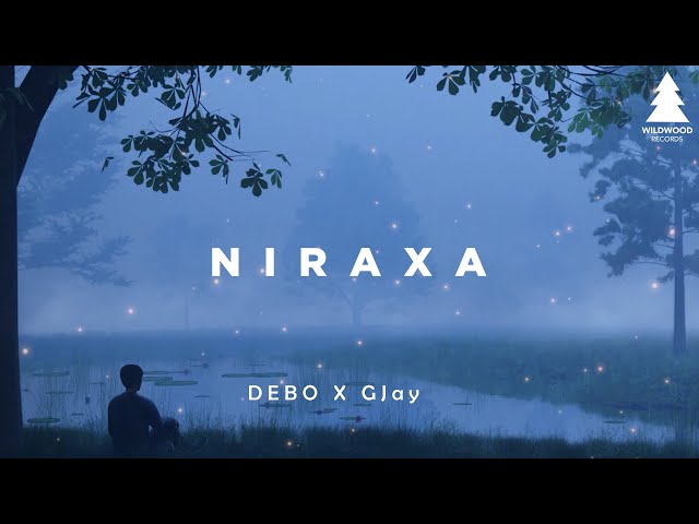 NIRAXA – DEBO X GJay | Wildwood Records | Official Visualizer