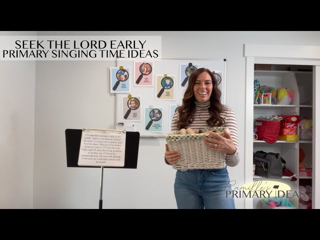 Seek the Lord Early Primary Singing Time Ideas