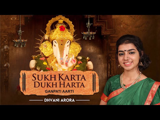 Sukh Karta Dukh Harta - Dhvani Arora | Ganpati Aarti - Jai Dev Jai Dev - सुखकर्ता दुखहर्ता