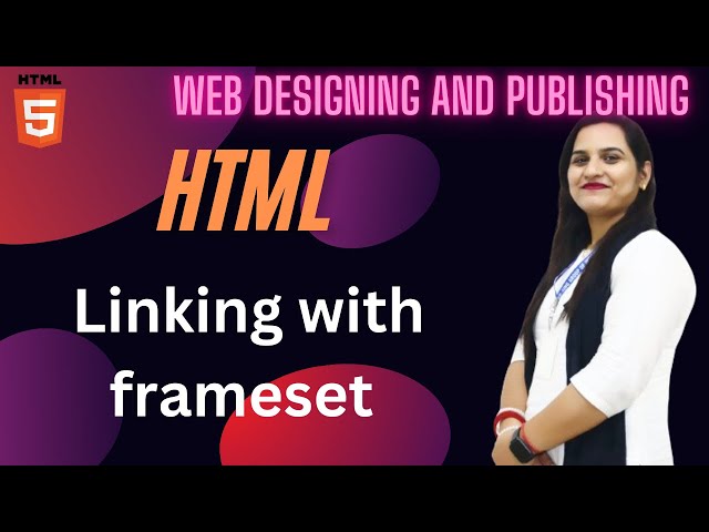 Linking with frameset |HTML TUTORIAL FOR BEGINNERS |M2-R5.1 O’level |HTML Series