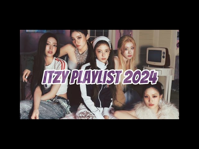 ITZY BEST SONGS PLAYLIST 2024