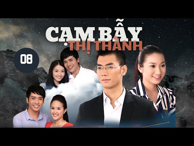 CẠM BẪY THỊ THÀNH - Tập 08 | Phim Truyền hình Việt Nam | Phim Tình cảm - Tâm lý xã hội | Asian Movie