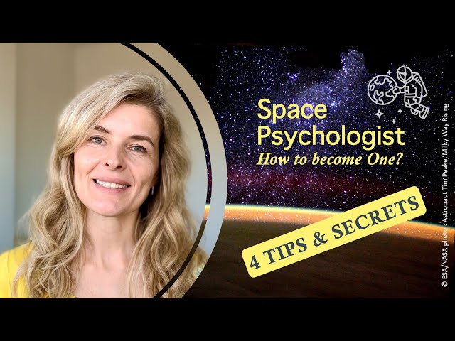 How to become a Space Psychologist | 4 tips & secrets from the professional working with astronauts