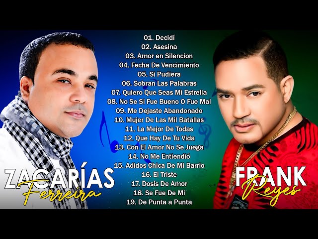 ZACARÍAS FERREÍRA, FRANK REYES SUS MEJORES CANCIONES/ 30 GRANDES ÉXITOS BACHATAS ROMANTICAS MIX 2024