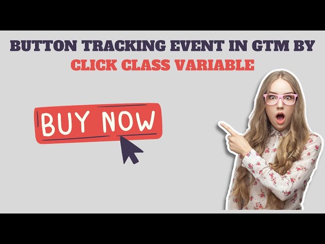 Button Tracking Event using GTM with Click Class Variable In 2025 & live tracking in debug view GA4