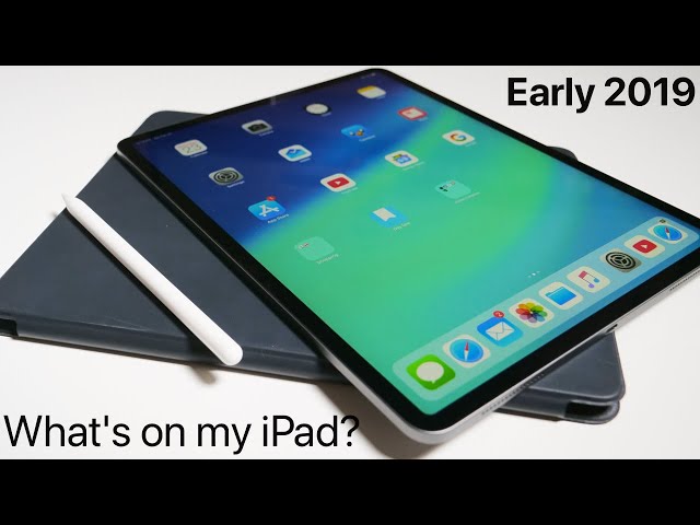 What's on my iPad - Early 2019 (4K HDR)