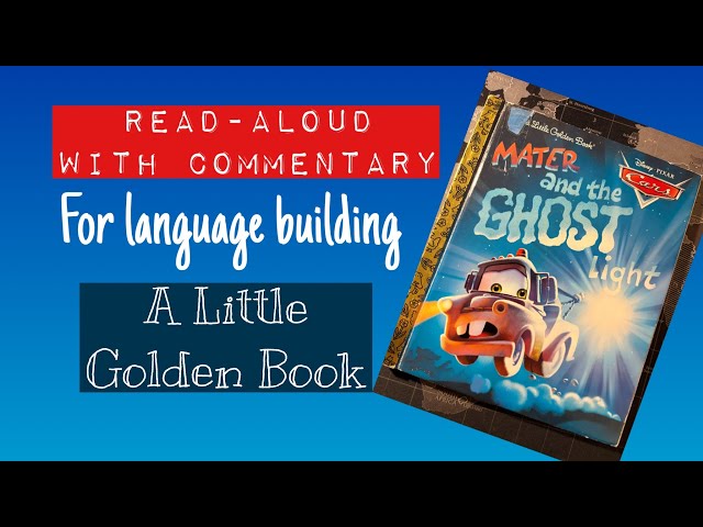 Disney Pixar’s Mater and the Ghost Light, A Little Golden Book, Read Aloud with Commentary