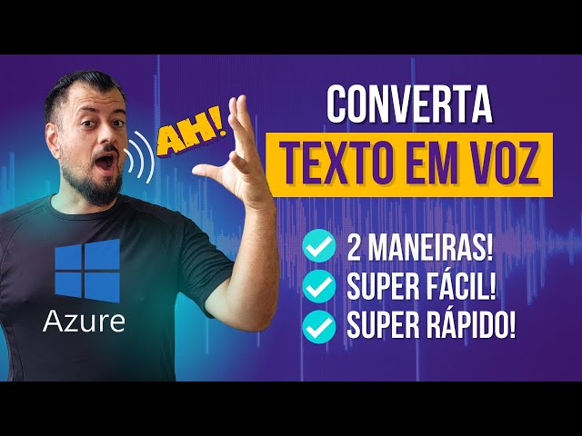 Microsoft AZURE VOZ NATURAL - Como Converter Texto em Voz?