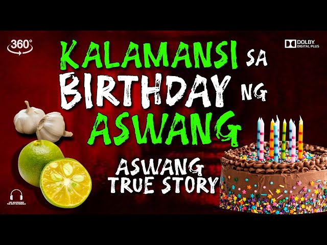 KALAMANSI SA BIRTHDAY NG ASWANG  | true horror story tagalog compilation (pinoy true horror story)