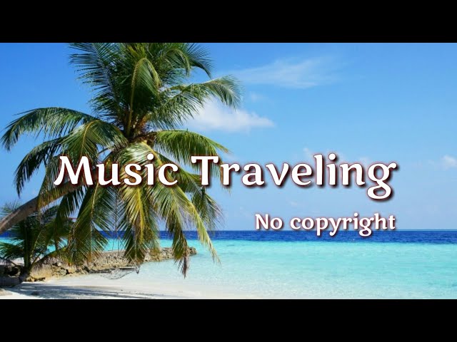 Music Traveling no copyright | Music backsound santai traveling