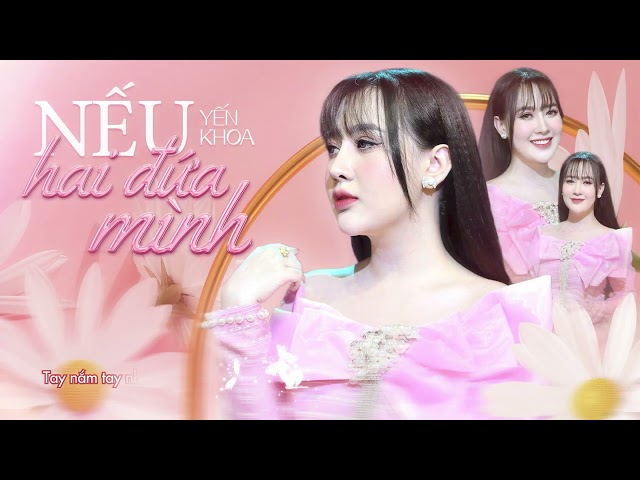 🔥 Nếu Hai Đứa Mình | Yến Khoa | Giọng Hát TRIỆU VIEW Làm Thổn Thức Bao Con Tim (MV Lyrics)