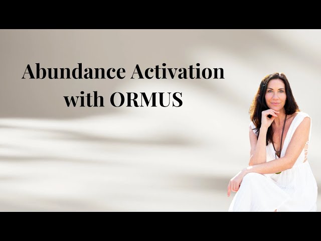 Abundance Activation with ORMUS