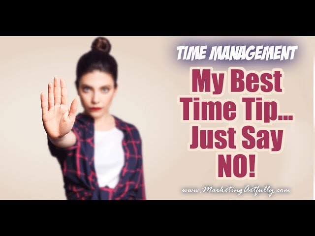 My #1 Time Management Tip (and the Hardest One To Do!)