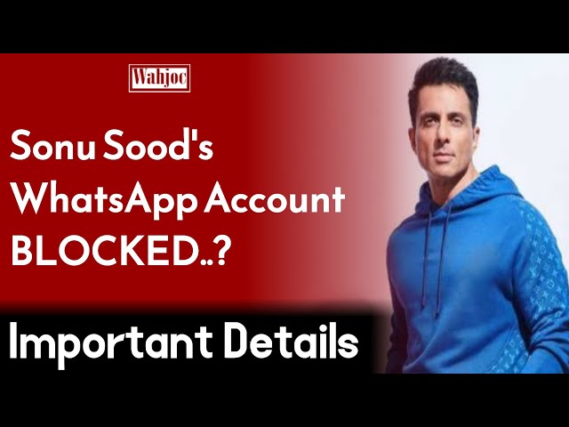 Sonu Sood's WhatsApp Account BLOCKED, Actor Asks Company To 'Wake Up' | Wahjoc Entertainment