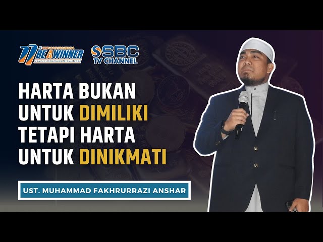 SEBAIK - BAIKNYA HARTA ADALAH HARTA YANG DIKELUARKAN DI JALAN ALLAH  - UST. M. FAKHRURRAZI ANSHAR