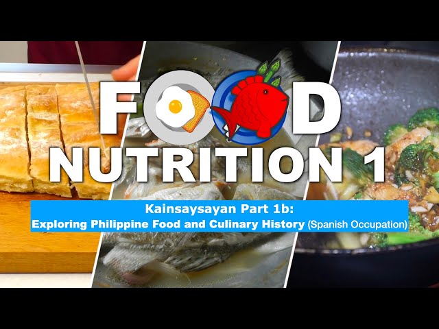 FN1 | Kainsaysayan Part 1b: Exploring Philippine Food and Culinary History (Spanish Occupation)