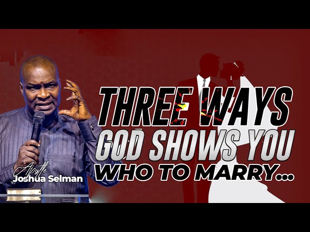 THREE WAYS GOD SHOWS YOU WHO TO MARRY