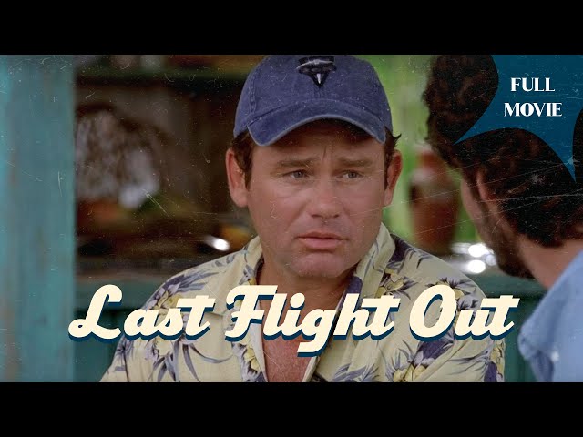 Last Flight Out | English Full Movie | Adventure Drama