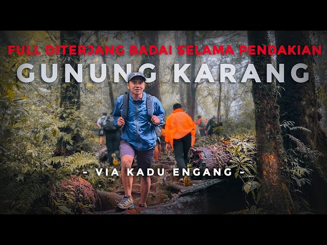 GUNUNG KARANG BANTEN | DITERJANG BADAI SELAMA PENDAKIAN