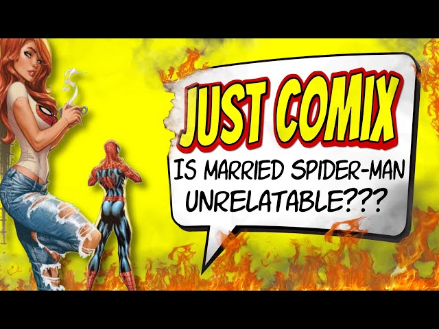 Is Married Spider-Man Unrelatable? | Hot Take with Steve from Just Comics