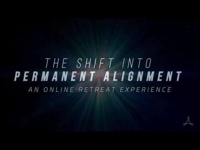 Trailer - The Shift Into Permanent Alignment Online Retreat Experience