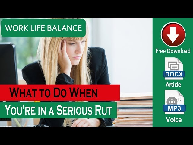 What to Do When You're in a Serious Rut