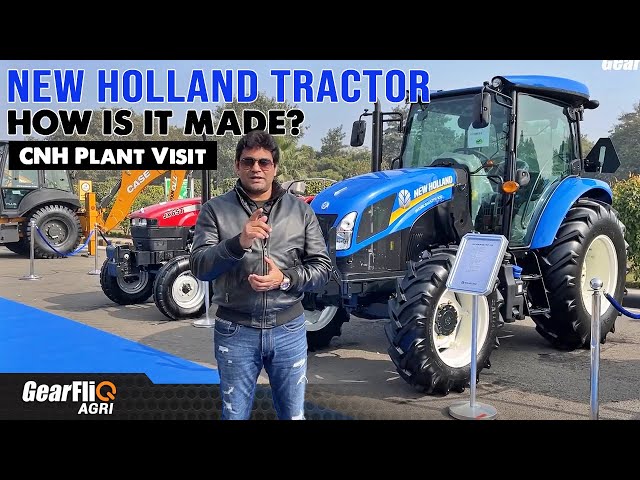 New Holland Tractor - How is it made? | CNH Plant visit | GearFliQ