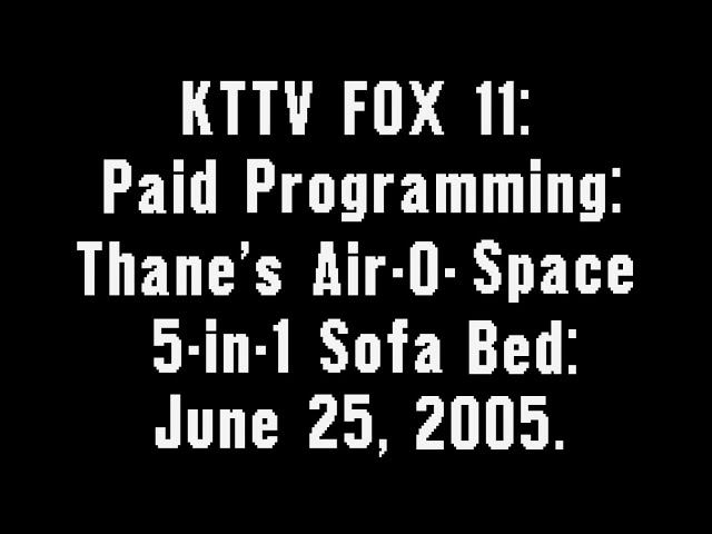 KTTV FOX 11: Paid Programming: Thane's Air-O-Space 5-in-1 Sofa Bed: June 25, 2005