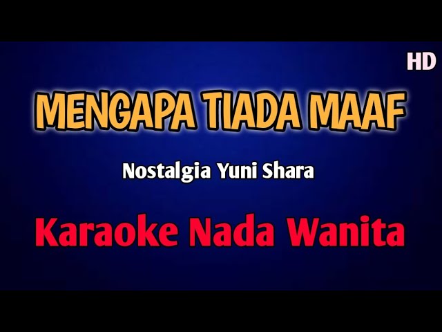 MENGAPA TIADA MAAF KARAOKE NADA WANITA #nostalgia