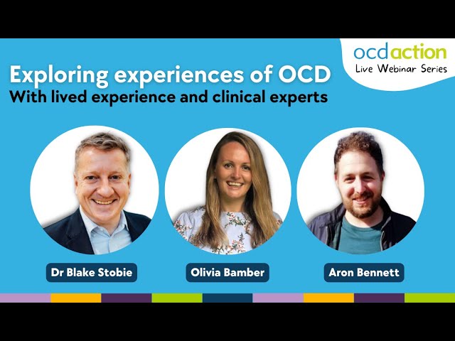 Exploring Experiences of OCD (with Lived Experience and Clinical Experts)