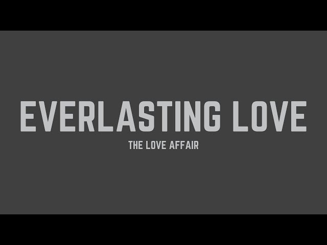 The Love Affair - Everlasting Love (Lyrics)