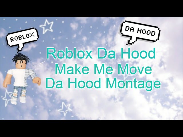 Make Me Move Da Hood Montage | Da Hood | Roblox