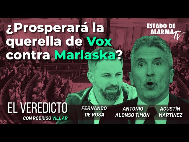 El Veredicto. ¿Prosperará la querella de Vox contra Marlaska? Con de Rosa, Martínez y Alonso Timón