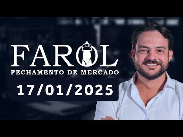 Farol 17/01/2025 - Análise do fechamento do mercado com Thiago Bisi