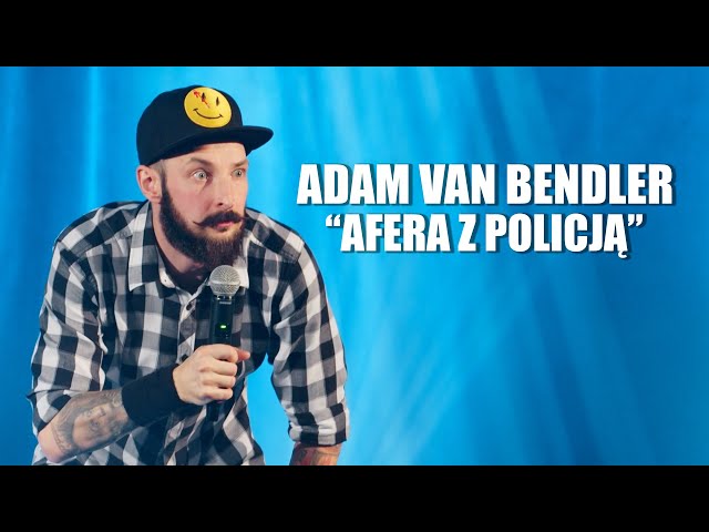 Afera z policją (ej ej) - Adam Van Bendler - PLACEBO  | Stand-up