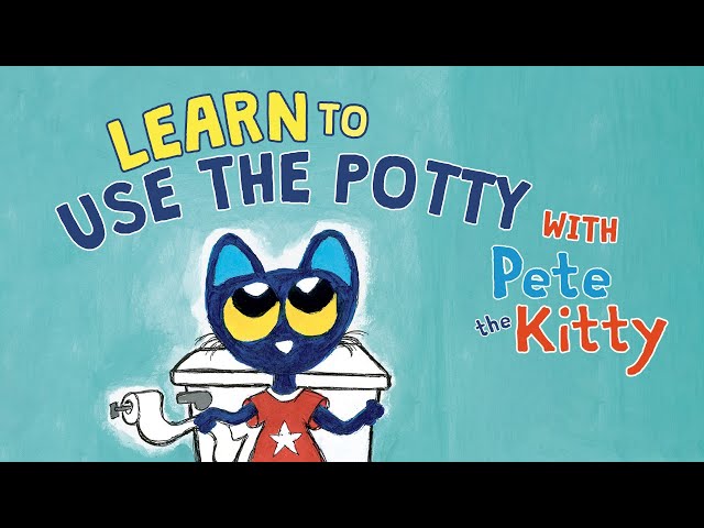 Learn to Use the Potty with Pete the Kitty