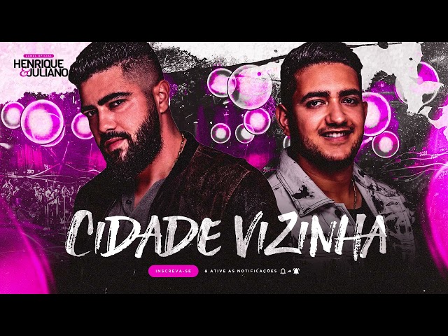 HENRIQUE E JULIANO - CIDADE VIZINHA