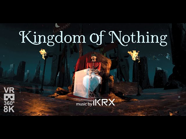 🌫️ "Kingdom of Nothing" 🌫️ VR 360 8K