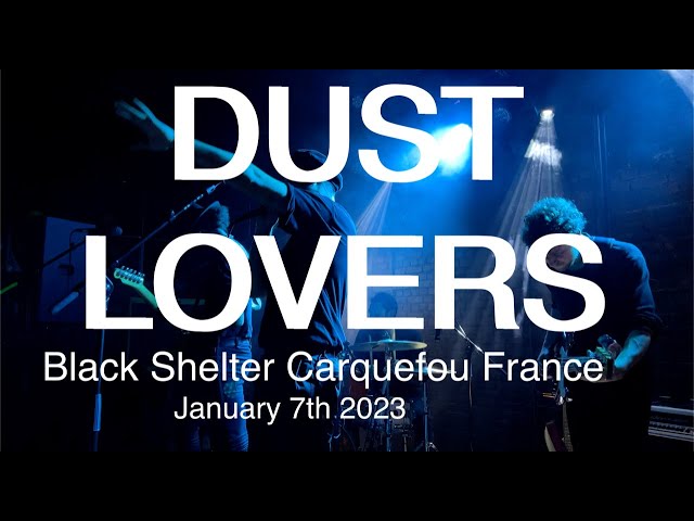 DUST LOVERS Full Live Concert 4K @ Black Shelter Carquefou France January 7th 2023