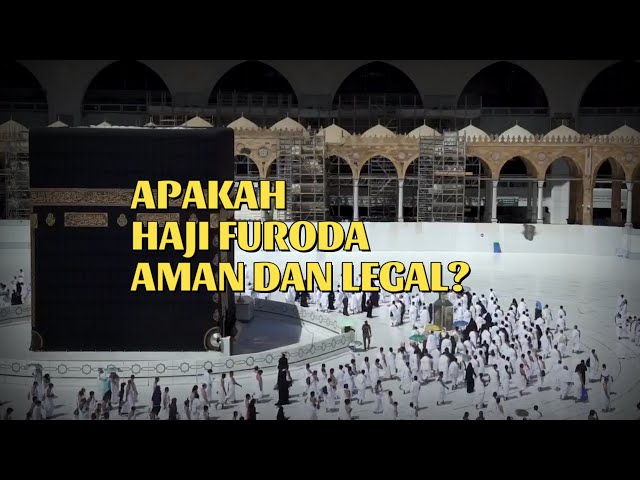 Apakah Haji Furoda Aman dan Legal?