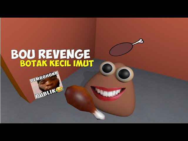 BOU REVENGE - BOTAK IMUT KECIL LUCU TAPI.... 😱❗❓