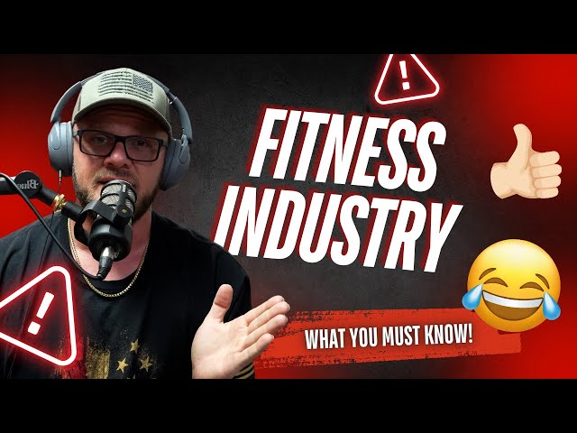 The Fitness Industry is a JOKE... (Calling people out)