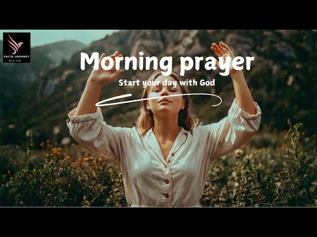 Morning Prayer - Start your day with God