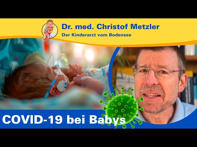 Corona/COVID-19 bei Babys: Symptome, Therapie & Prävention – Der Kinderarzt vom Bodensee