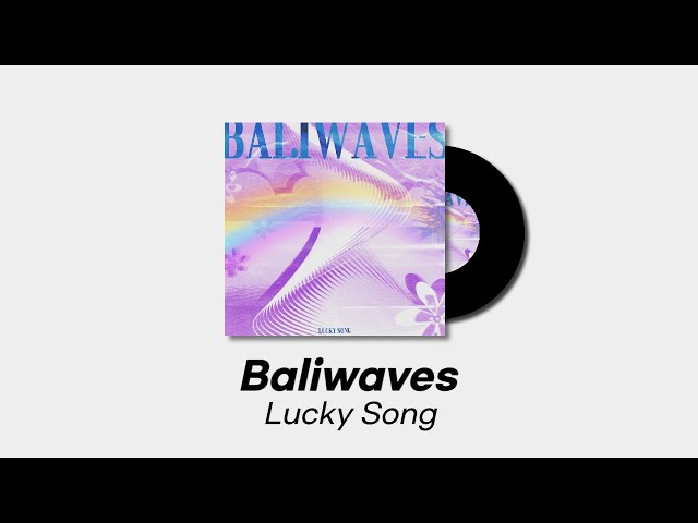 Baliwaves - Lucky Song