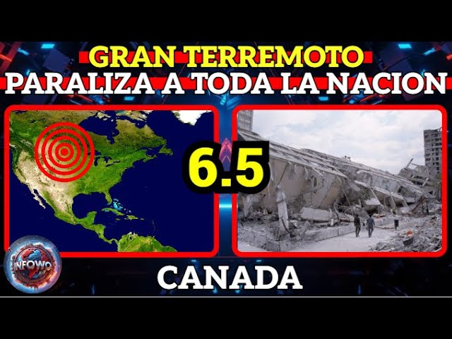 FUERTE TERREMOTO DEJA A LA NACION PARALIZADA EN AMERICA DEL NORTE 6.5