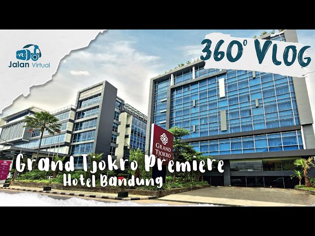 Grand Tjokro Premiere Hotel Bandung | 360 VR Video | Full Review