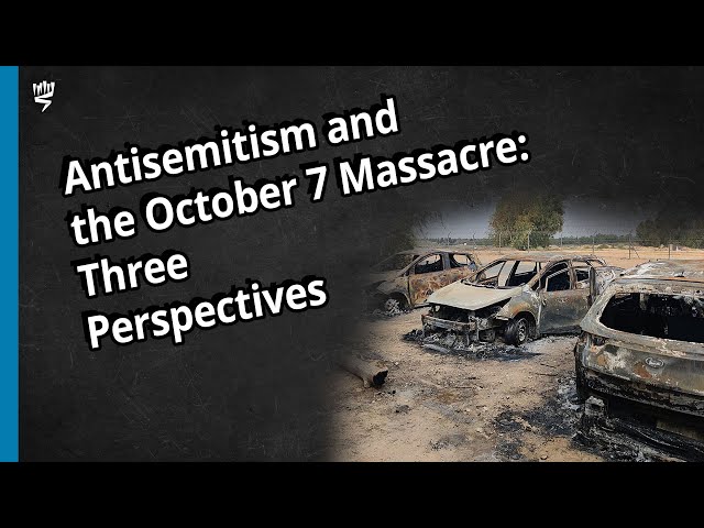 Antisemitism and the October 7 Massacre: Three Perspectives