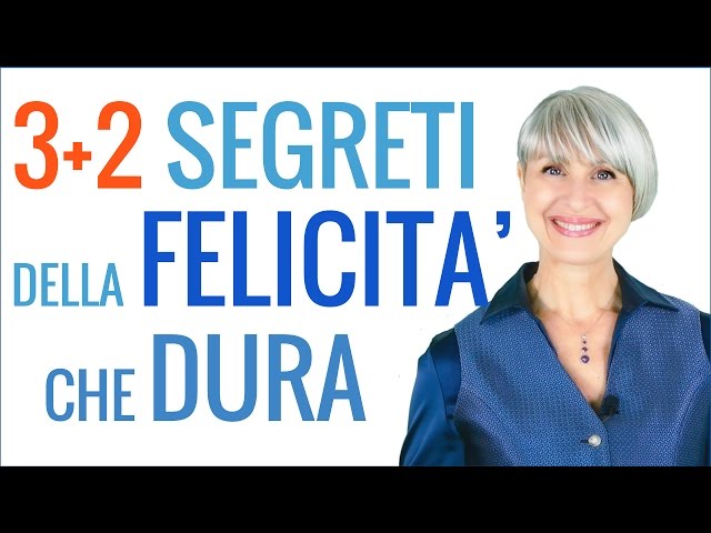 VLG #10 COME ESSERE FELICI? 3 + 2 SEGRETI, FELICITÀ VERA che DURA - CRESCITA PERSONALE