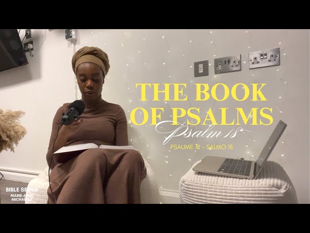 PSALM 18 - PSAUME 18 - SALMO 18 (read the Bible with me) [with subtitles + soaking music]